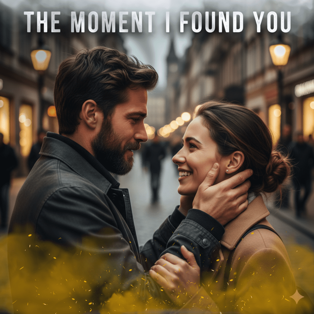 The Moment I Found You